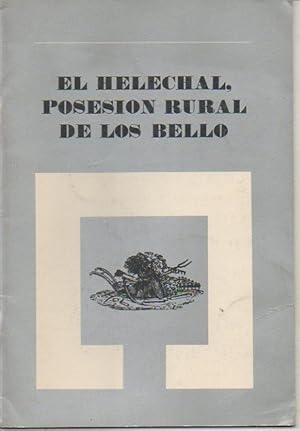 Imagen del vendedor de EL HELECHAL, POSESION RURAL DE LOS BELLO. a la venta por Librera Javier Fernndez