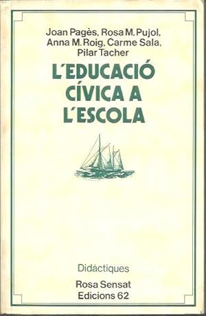 Seller image for L'EDUCACIO CIVICA A L'ESCOLA. ( DE 5 A 14 ANYS). for sale by Librera Javier Fernndez