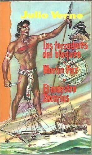 Seller image for LOS FORZADORES DEL BLOQUEO. MARTIN PAZ. EL MAESTRO ZACARIAS. for sale by Librera Javier Fernndez