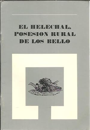 Imagen del vendedor de EL HELECHAL, POSESION RURAL DE LOS BELLO. a la venta por Librera Javier Fernndez