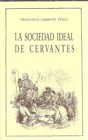 Imagen del vendedor de LA SOCIEDAD IDEAL DE CERVANTES. a la venta por Librera Javier Fernndez
