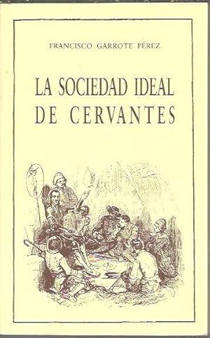 Imagen del vendedor de LA SOCIEDAD IDEAL DE CERVANTES. a la venta por Librera Javier Fernndez