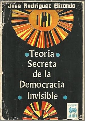 Bild des Verkufers fr TEORIA SECRETA DE LA DEMOCRACIA INVISIBLE. zum Verkauf von Librera Javier Fernndez