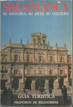 Imagen del vendedor de SALAMANCA. SU HISTORIA, SU ARTE, SU CULTURA. GUIA TURISTICA. a la venta por Librera Javier Fernndez