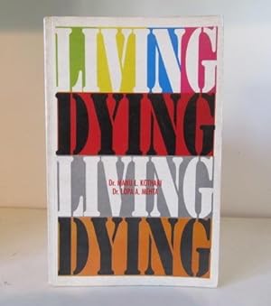 Seller image for Living, Dying: A New Perspective on the Phenomena of Disease and Dying for sale by BRIMSTONES