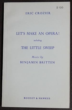 Bild des Verkufers fr Let's Make an Opera Including the Little Sweep; Music By Benjamin Britton zum Verkauf von GuthrieBooks