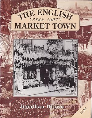 Seller image for The English Market Town for sale by CHARLES BOSSOM