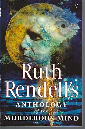 Imagen del vendedor de Ruth Rendell's Anthology of the Murderous Mind (aka The Reason Why: An Anthology of the Murderous Mind) a la venta por John McCormick