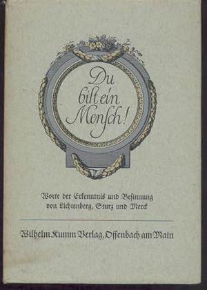 Bild des Verkufers fr Du bist ein Mensch! Worte der Erkenntnis und Besinnung von Lichtenberg, Sturz und Merck. Ausgewhlt von Fritz Usinger. zum Verkauf von Antiquariat Kaner & Kaner GbR