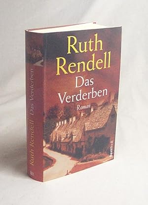 Bild des Verkufers fr Das Verderben : Roman / Ruth Rendell. Aus dem Engl. von Cornelia C. Walter zum Verkauf von Versandantiquariat Buchegger