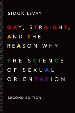 Image du vendeur pour Gay, Straight, and the Reason Why : The Science of Sexual Orientation mis en vente par GreatBookPrices