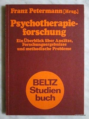 Psychotherapieforschung: Ein Überblick über Ansätze, Forschungsergebnisse und methodische Probleme