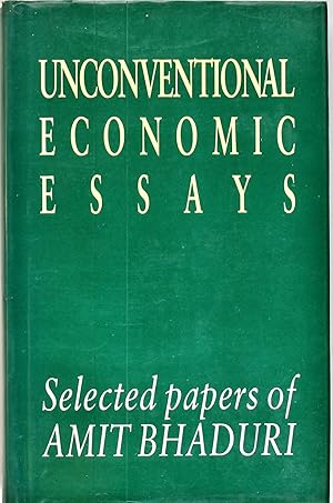 Seller image for Unconventional Economic Essays: Selected Papers of Amit Bhaduri for sale by Firefly Bookstore