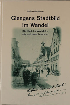 Giengens Stadtbild im Wandel- Die Stadt im Vergleich alte und neue Ansichten