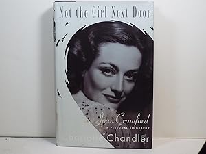 Not the Girl Next Door: Joan Crawford, a Personal Biography