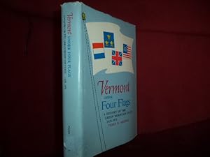 Imagen del vendedor de Vermont Under Four Flags. Inscribed by the author. A History of the Green Mountain State. 1635-1975. a la venta por BookMine