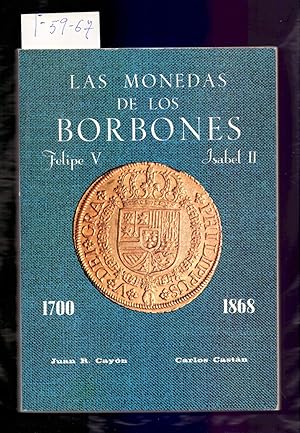 Seller image for LAS MONEDAS DE LOS BORBONES, FELIPE V - ISABEL II, 1700 - 1868 for sale by Libreria 7 Soles