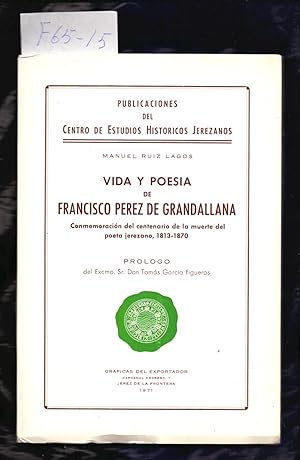 Seller image for VIDA Y POESIA DE FRANCISCO PEREZ DE GRANDALLANA - CONMEMORACION DEL CENTENARIO DE LA MUERTE DEL POETA JEREZANO, 1813-1870 for sale by Libreria 7 Soles