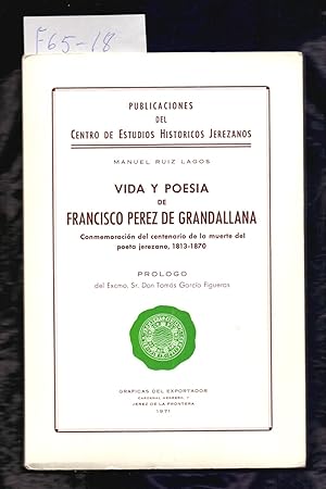 Seller image for VIDA Y POESIA DE FRANCISCO PEREZ DE GRANDALLANA - CONMEMORACION DEL CENTENARIO DE LA MUERTE DEL POETA JEREZANO, 1813-1870 for sale by Libreria 7 Soles
