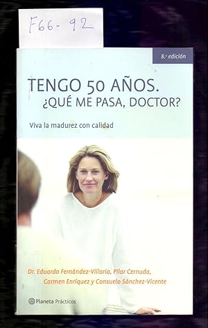 Imagen del vendedor de TENGO 50 AOS QUE ME PASA, DOCTOR? - VIVA LA MADUREZ CON CALIDAD a la venta por Libreria 7 Soles