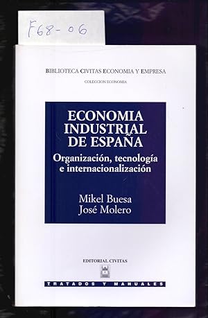 Seller image for ECONOMIA INDUSTRIAL DE ESPAA - ORGANIZACION, TECNOLOGIA E INTERNACIONALIZACION for sale by Libreria 7 Soles