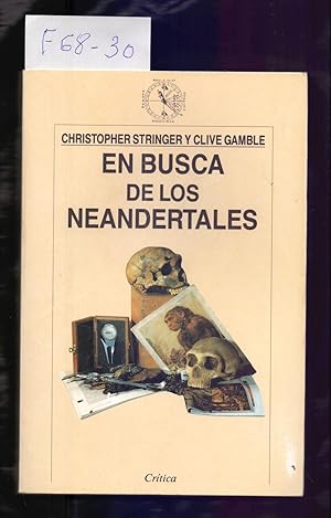 Seller image for EN BUSCA DE LOS NEANDENTALES - LA SOLUCION AL ROMPECABEXAS DE LOS ORIGENES HUMANOS for sale by Libreria 7 Soles