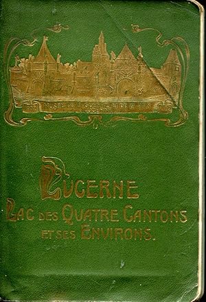 Seller image for LUCERNE - Lac des quatre Cantons et ses Enviros for sale by Versandantiquariat Brigitte Schulz