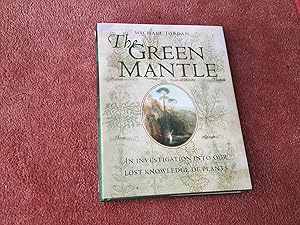 Seller image for THE GREEN MANTLE- An Investigation Into Our Lost Knowledge of Plants for sale by Ron Weld Books