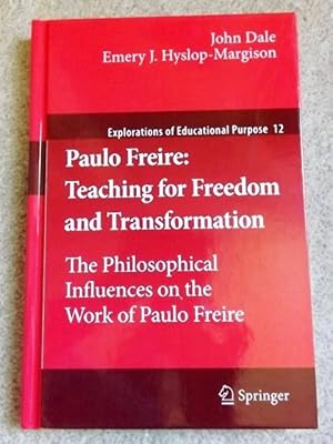 Paulo Freire: Teaching for Freedom and Transformation : The Philosophical Influences on the Work ...