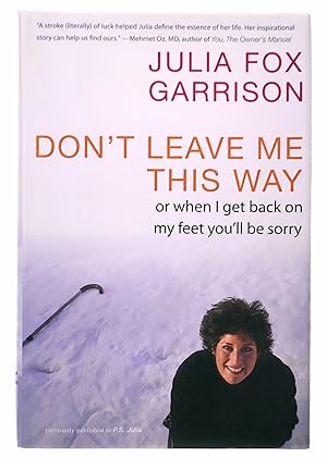 Seller image for Don't Leave Me This Way or When I Get Back on My Feet You'll Be Sorry for sale by Black Falcon Books