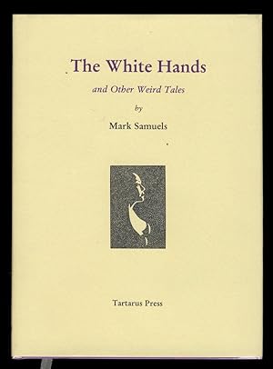 The White Hands and Other Weird Tales. (Signed and Inscribed Copy)
