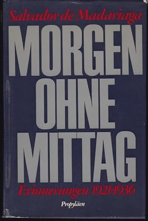 Image du vendeur pour Morgen ohne Mittag. Erinnerungen 1921-1936. Aus dem Eglischen bersetzt und bearbeitet von Anneliese und Gerhard Hufnagel mis en vente par Graphem. Kunst- und Buchantiquariat