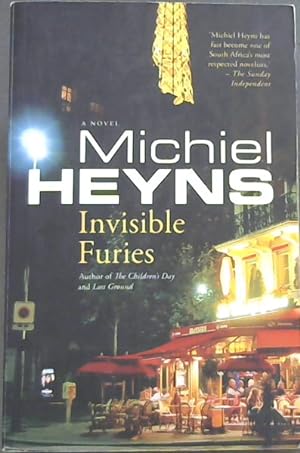 Bild des Verkufers fr Invisible Furies - A novel (Michael Heyns has fast become one of South Africa's most respected novelists' - The Sunday Independent zum Verkauf von Chapter 1