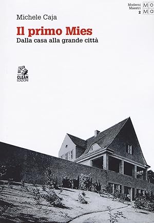Seller image for Il primo Mies. Dalla casa alla grande citt for sale by Libro Co. Italia Srl