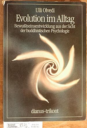 Bild des Verkufers fr Evolution und Alltag Bewusstseinsentwicklung aus der Sicht der buddhistischen Psychologie. zum Verkauf von Baues Verlag Rainer Baues 