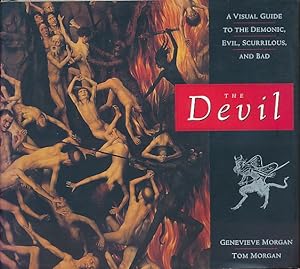 Seller image for The devil. A visual guide to the demonic, evil, scurrilous, and bad. for sale by Fundus-Online GbR Borkert Schwarz Zerfa