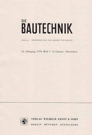 Bild des Verkufers fr 53. Jahrgang. Die Bautechnik. 1976. Heft 1 - 12. zum Verkauf von Fundus-Online GbR Borkert Schwarz Zerfa