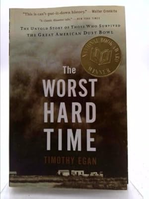 Seller image for The Worst Hard Time: The Untold Story of Those Who Survived the Great American Dust Bowl for sale by ThriftBooks-Atlanta