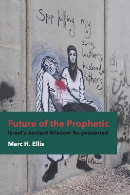 Seller image for Future of the Prophetic: Israel's Ancient Wisdom Re-Presented (Paperback or Softback) for sale by BargainBookStores