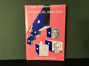 Double Dissolution Election - July 11, 1987: Statistical Analysis (Electoral Monograph No. 1)