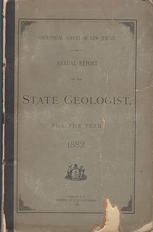 Imagen del vendedor de ANNUAL REPORT OF THE STATE GEOLOGIST FOR THE YEAR 1882 Geological Survey of New Jersey. a la venta por Brentwood Books