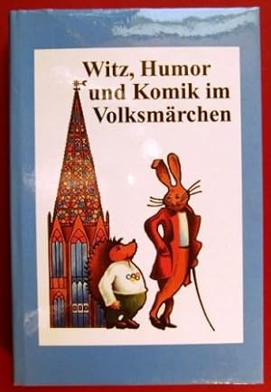 Witz, Humor und Komik im Volksmärchen. hrsg. im Auftr. der Europäischen Märchengesellschaft von W...