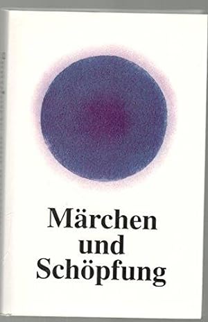 Märchen und Schöpfung. im Auftr. der Europäischen Märchengesellschaft hrsg. von Ursula Heindrichs...