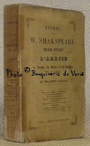 Bild des Verkufers fr Etudes sur W. Shakspeare, Marie Stuart et l'Artin. Le drame, les moeurs et la religion au XVIe sicle. zum Verkauf von Bouquinerie du Varis