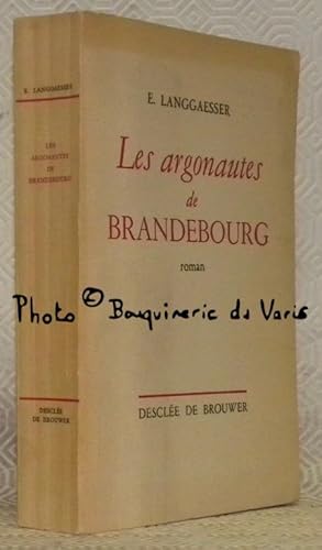 Bild des Verkufers fr Les argonautes de Brandebourg. Traduit de l'allemand par Lucienne Foucrault. zum Verkauf von Bouquinerie du Varis