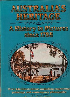 Seller image for Australia's Heritage: A History In Pictures Since 1788 for sale by Marlowes Books and Music