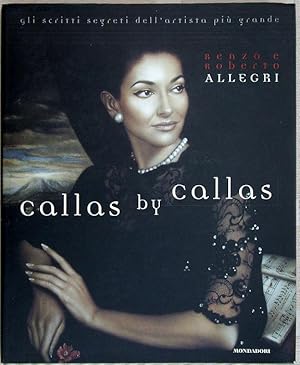 Imagen del vendedor de Callas by Callas. Gli scritti segreti dell'artista piu grande. a la venta por theoldmapman