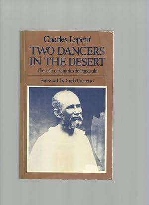 Seller image for Two Dancers in the Desert: The Life of Charles De Foucauld for sale by Roger Lucas Booksellers