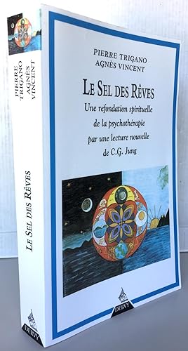 Le sel des rêves : Une refondation spirituelle de la psychothérapie par une lecture nouvelle de C...