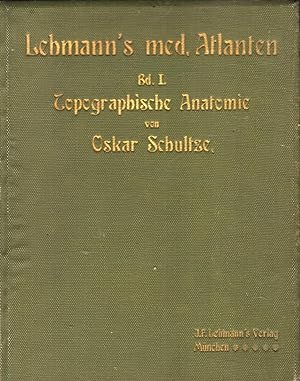 Atlas und Grundriss der topographischen und angewandten Anatomie. Lehmann's Medizinische Atlanten...